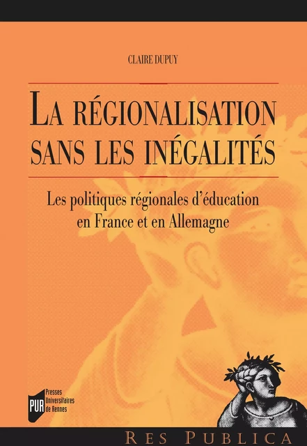 La régionalisation sans les inégalités - Claire Dupuy - Presses universitaires de Rennes