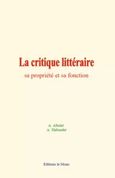 La critique littéraire : sa propriété et sa fonction