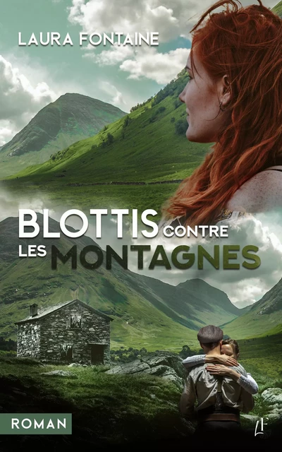 Blottis contre les montagnes - Laura Fontaine - Laura Fontaine