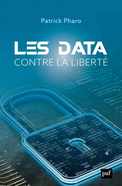 Les data contre la liberté - Patrick Pharo - Humensis