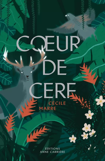 Cœur de cerf - Cécile Marre - Éditions Anne Carrière