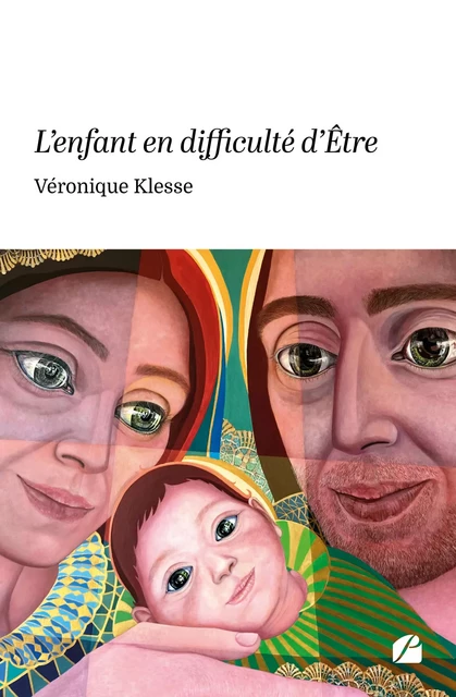 L’enfant en difficulté d’Être - Véronique Klesse - Editions du Panthéon