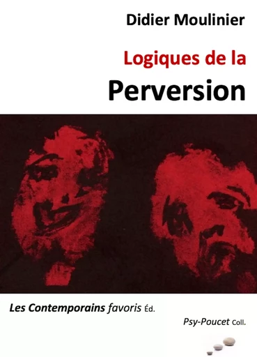 Logiques de la perversion - Didier Moulinier - Les Contemporains favoris