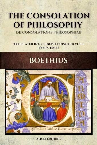 The Consolation of Philosophy -  Boethius, H. R. James - Alicia Éditions