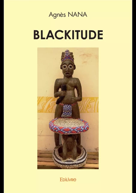 Blackitude - Agnès Nana - Editions Edilivre