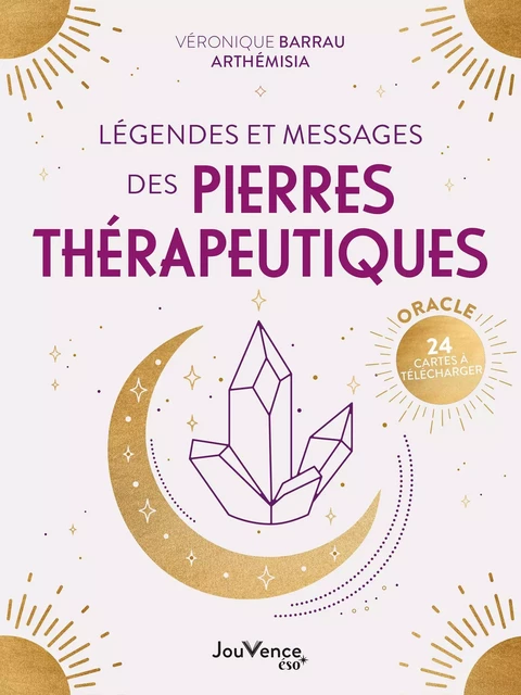 Légendes et messages des pierres thérapeutiques -  Arthémisia, Véronique Barrau - Éditions Jouvence