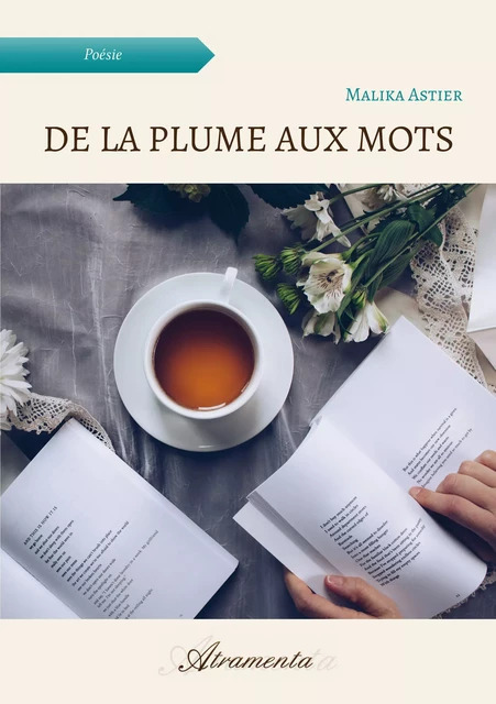 De la plume aux mots - Malika Astier - Atramenta