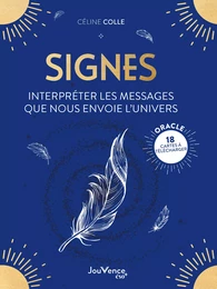 Signes : interpréter les messages que nous envoie l'univers