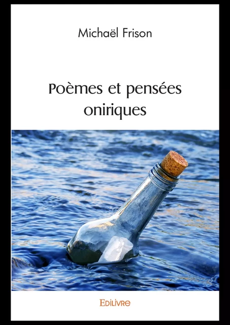 Poèmes et pensées oniriques - Michaël Frison - Editions Edilivre