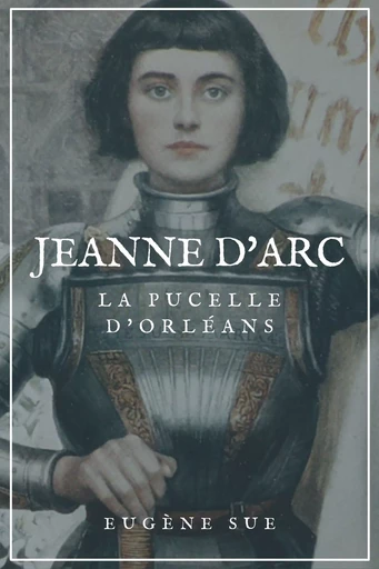 Jeanne d'Arc - Eugène Sue - Alicia Éditions