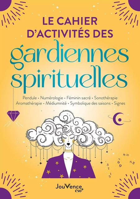 Le cahier d'activités des gardiennes spirituelles - Céline Colle, Floriane Arzouni, Solange Cousin, Clélia Félix, Chloe Mason, Sabrina Romeo-Dussart - Éditions Jouvence