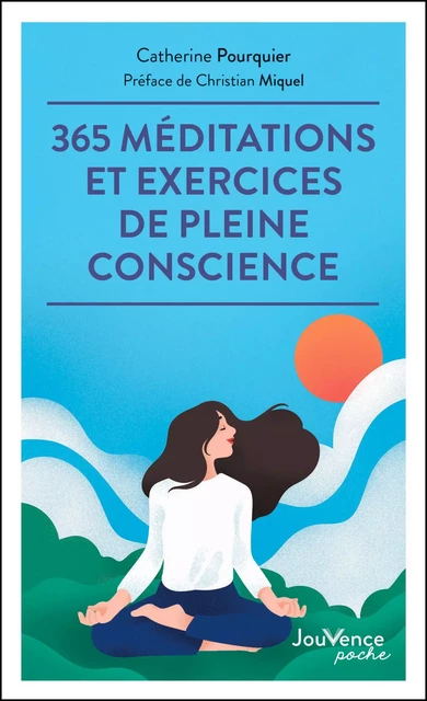 365 méditations et exercices de pleine conscience - Catherine Pourquier - Éditions Jouvence