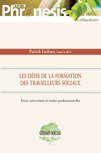 Les défis de la formation des travailleurs sociaux - Patrick Lechaux - Champ social Editions