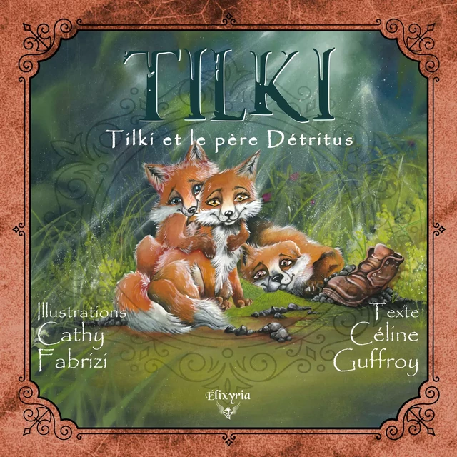 Tilki et le père Détritus - Céline Guffroy - Editions Elixyria