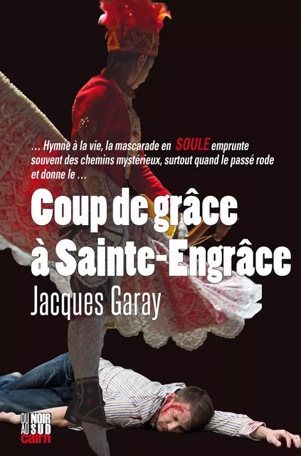 Coup de grâce à Sainte-Engrâce - Jacques Garay - Éditions Cairn