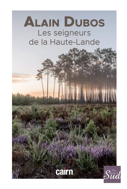 Les Seigneurs de la Haute-Lande - Alain Dubos - Éditions Cairn