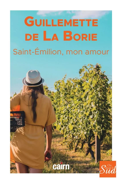 Saint-Émilion, mon amour - Guillemette de La Borie - Éditions Cairn