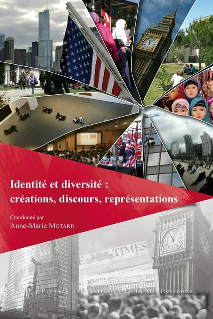 Identité et diversité : créations, discours, représentations -  - Presses universitaires de la Méditerranée