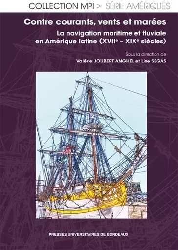 Contre courants, vents et marées - Valérie Joubert Anghel, Lise Segas - Presses universitaires de Bordeaux