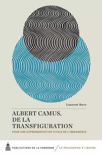 Albert Camus, de la transfiguration - Laurent Bove - Éditions de la Sorbonne