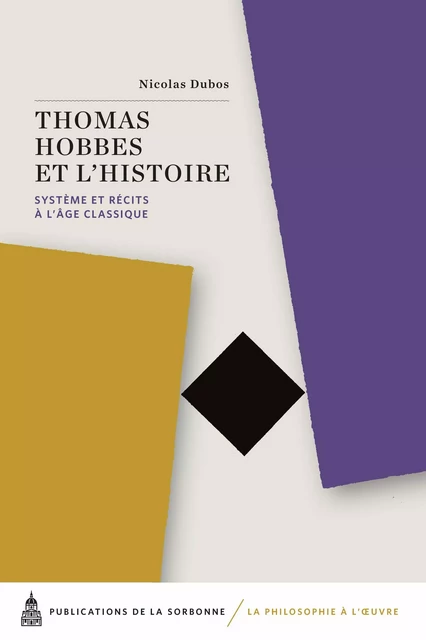 Thomas Hobbes et l’histoire - Nicolas Dubos - Éditions de la Sorbonne