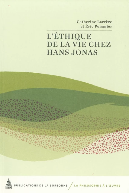 L’éthique de la vie chez Hans Jonas -  - Éditions de la Sorbonne