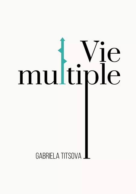 Vie multiple - Gabriela Titsova - Éditions les 3 colonnes