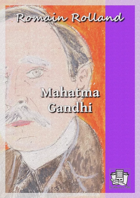 Mahatma Gandhi - Romain Rolland - La Gibecière à Mots