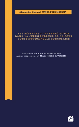 Les réserves d’interprétation dans la jurisprudence de la Cour constitutionnelle congolaise - Alexandre-Chancel Funga Lufe Motema - Editions du Panthéon