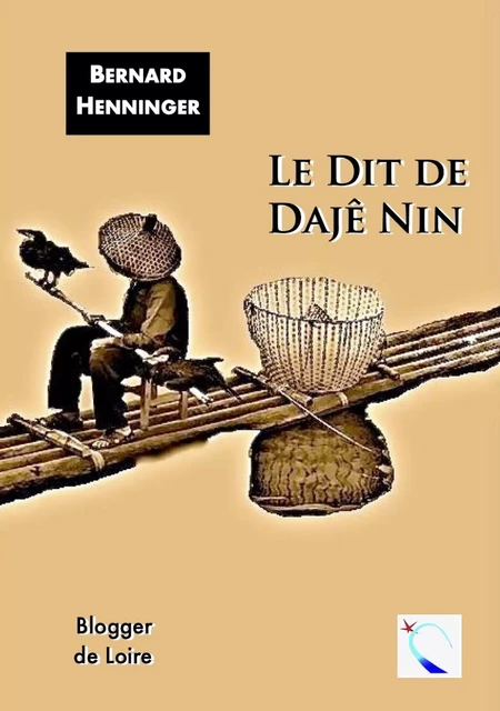 Le Dit de Dajê Nin - Bernard Henninger - Blogger de Loire