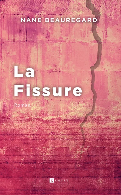 La Fissure - Nane Beauregard - Ramsay Editions