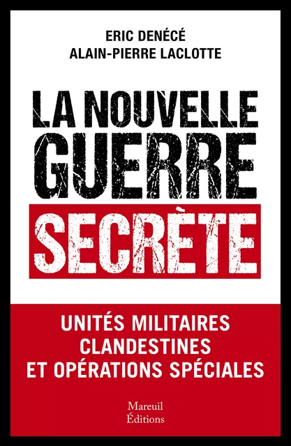 La nouvelle guerre secrète - Éric Denécé, Alain-Pierre Laclotte - Mareuil Éditions