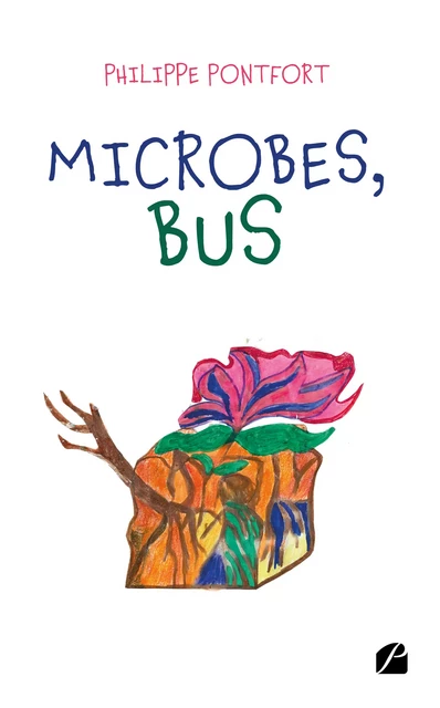 Microbes, Bus - Philippe Pontfort - Editions du Panthéon