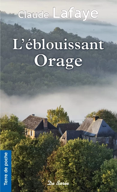 L'Éblouissant orage - Claude Lafaye - De Borée