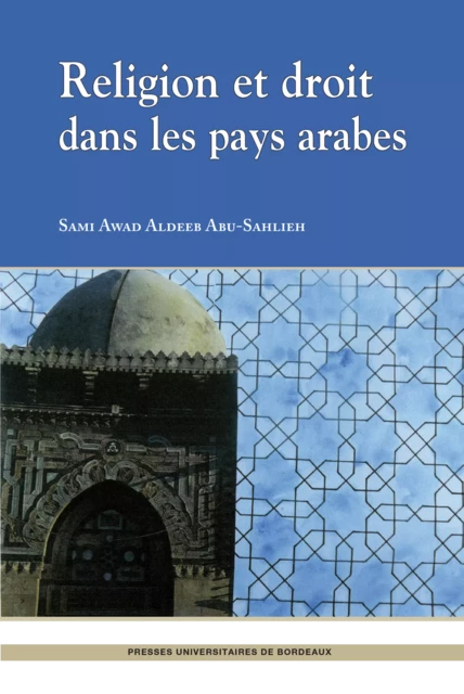 Religion et droit dans les pays arabes - Sami Awad Aldeeb Abu-Sahlieh - Presses universitaires de Bordeaux