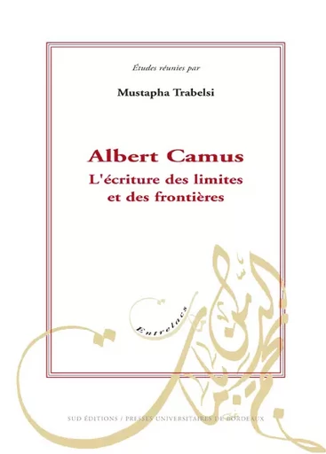 Albert Camus - Mustapha Trabelsi - Presses universitaires de Bordeaux