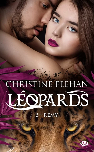 Léopards, T5 : Remy - Christine Feehan - Milady