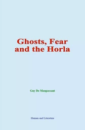 Ghosts, Fear and the Horla