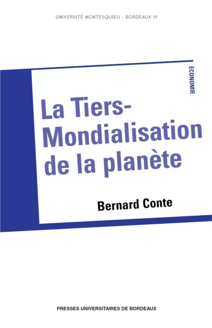 La Tiers-Mondialisation de la planète - Bernard Conte - Presses universitaires de Bordeaux