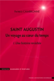 Saint Augustin. Un voyage au cœur du temps