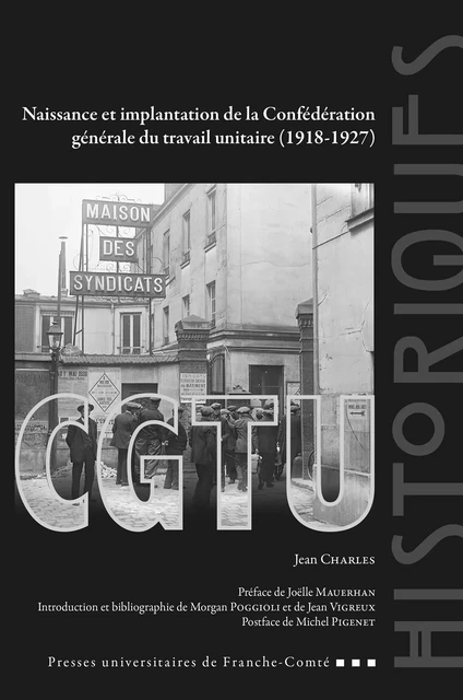 Naissance et implantation de la Confédération générale du travail unitaire (1918-1927) - Jean Charles - Presses universitaires de Franche-Comté