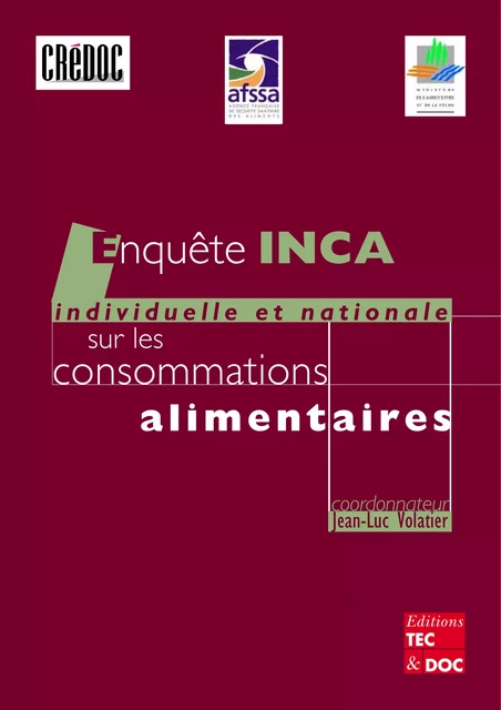 Enquête INCA (enquête individuelle et nationale sur les consommations alimentaires, Collection AFSSA) - Jean-Luc Volatier - Tec & Doc