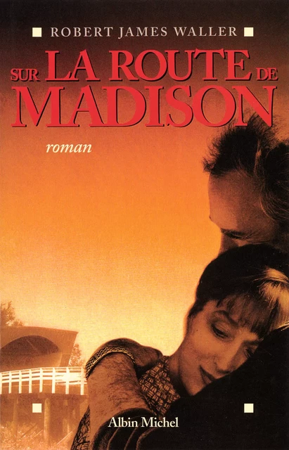 Sur la route de Madison - Robert James Waller - Albin Michel