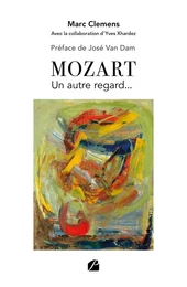 Mozart – Un autre regard...