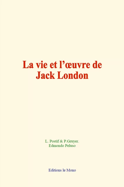 La vie et l’œuvre de Jack London - Collection Collection - Editions Le Mono