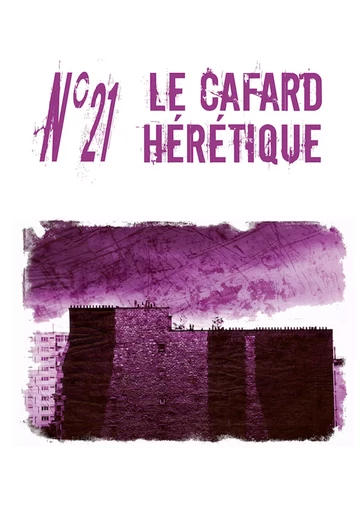 Le Cafard hérétique n° 21 -  Lachaisetriste, Stéphane Rosière, Anne Barbusse, Caroline Lahougue, Christine Monot, Cleo Jansen, Dorothée Coll, Gregory Rateau, Karen Cayrat, Liv Charbonnier, Martin Zeugma, Patrice Maltaverne, Réginald Cornier, Romain Paris - Editions Lunatique