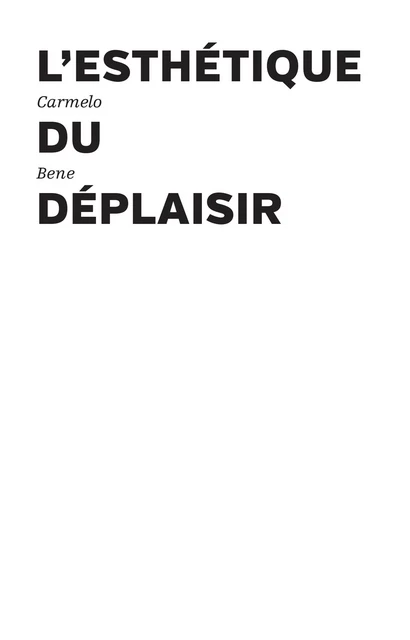 L'esthétique du déplaisir - Carmelo Bene - Les presses du réel