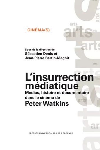 L'insurrection médiatique - Sébastien Denis, Jean-Pierre Bertin-Maghit - Presses universitaires de Bordeaux