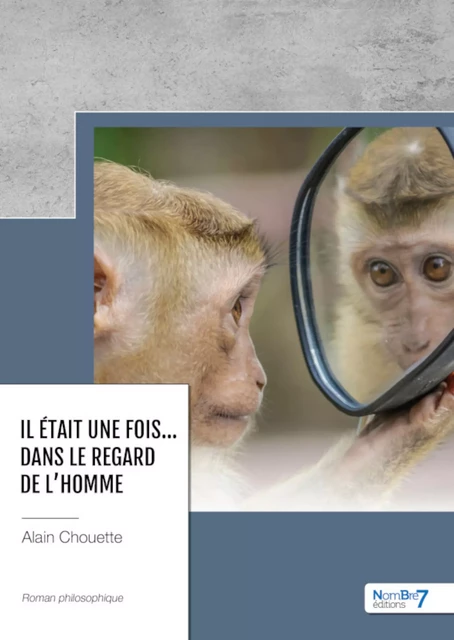 Dans le regard de l'homme - Alain Chouette - Nombre7 Editions