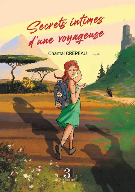 Secrets intimes d'une voyageuse - Chantal Crépeau - Éditions les 3 colonnes